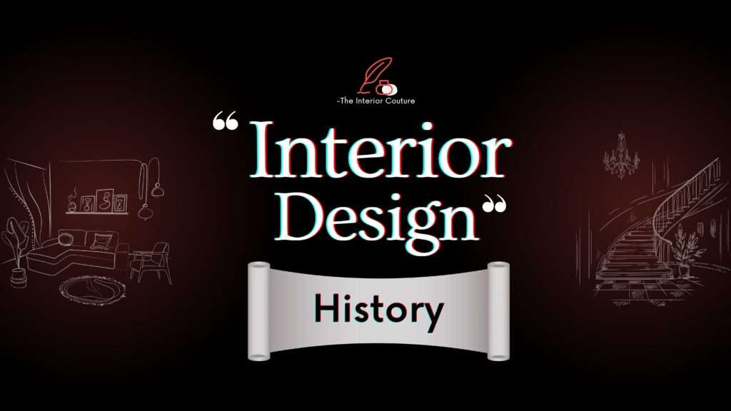 Interior Design History (Blog by theinteriorcouture.com)