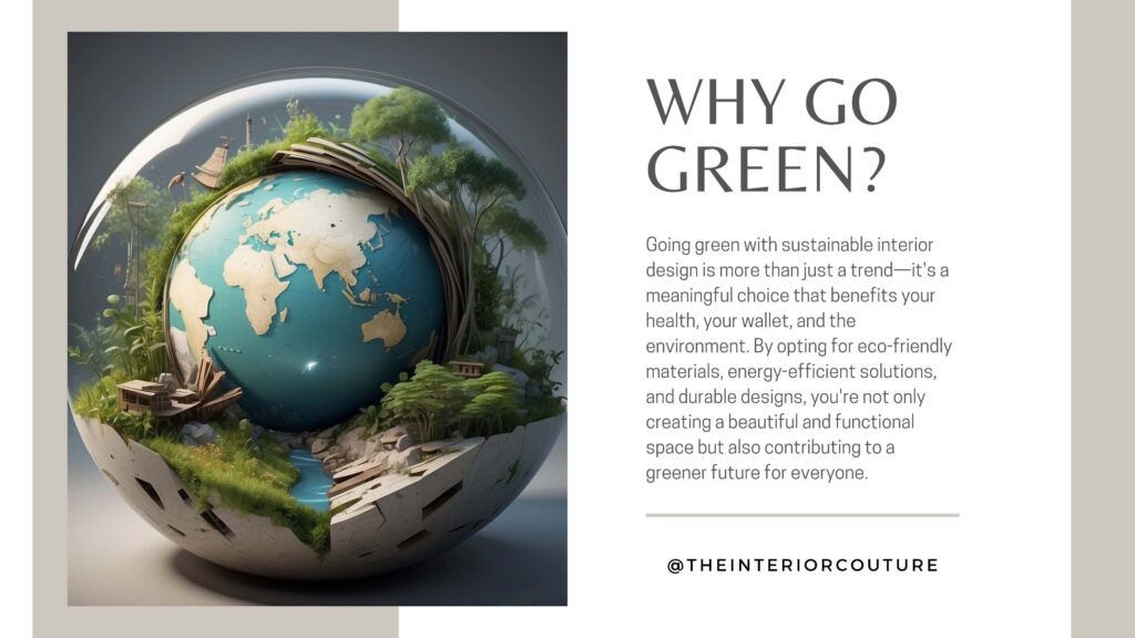 Why Go Green? The Benefits of Sustainable Interior Design by the interior couture 